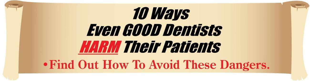10 ways even good dentists harm